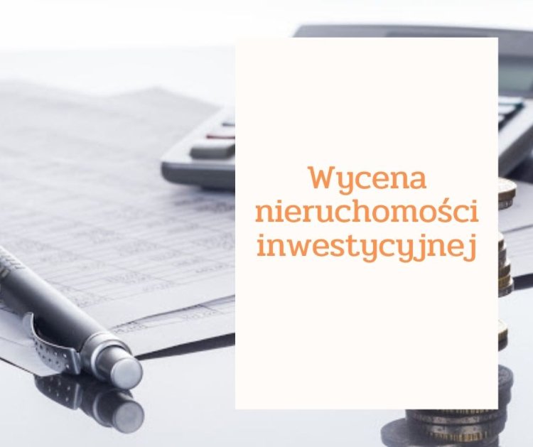 Wycena nieruchomości inwestycyjnej